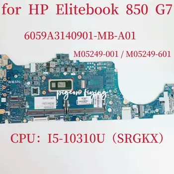 6050A3140901-MB-A01 Материнская плата для ноутбука HP EliteBook 850 G7 Материнская плата Процессор: I5-10310U SRGKX DDR4 M05249-001 M05249-601 Тест В порядке