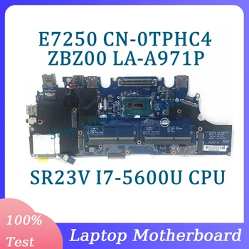 CN-0TPHC4 0TPHC4 TPHC4 Материнская плата ZBZ00 LA-A971P Для ноутбука DELL E7250 Материнская плата с процессором SR23V I7-5600U 100% Полностью протестирована Хорошо