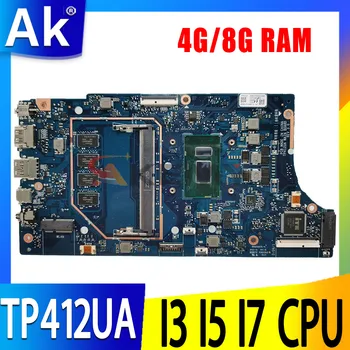 TP412UA Материнская плата для ноутбука ASUS Vivobook Flip 14 TP412 TP412U TP412UAF Материнская плата с процессором I3 I5 I7 4 ГБ или 8 ГБ 100% Тест В порядке