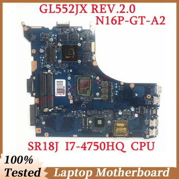 Для ASUS GL552JX REV.2.0 с SR18J I7-4750HQ Материнская плата процессора N16P-GT-A2 GTX950M ROG Материнская плата для ноутбука 100% Полностью работает Хорошо
