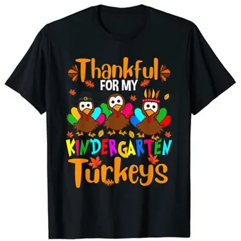 Футболки с надписью Thankful for My Kindergarten Turkeys для Учителей на День Благодарения